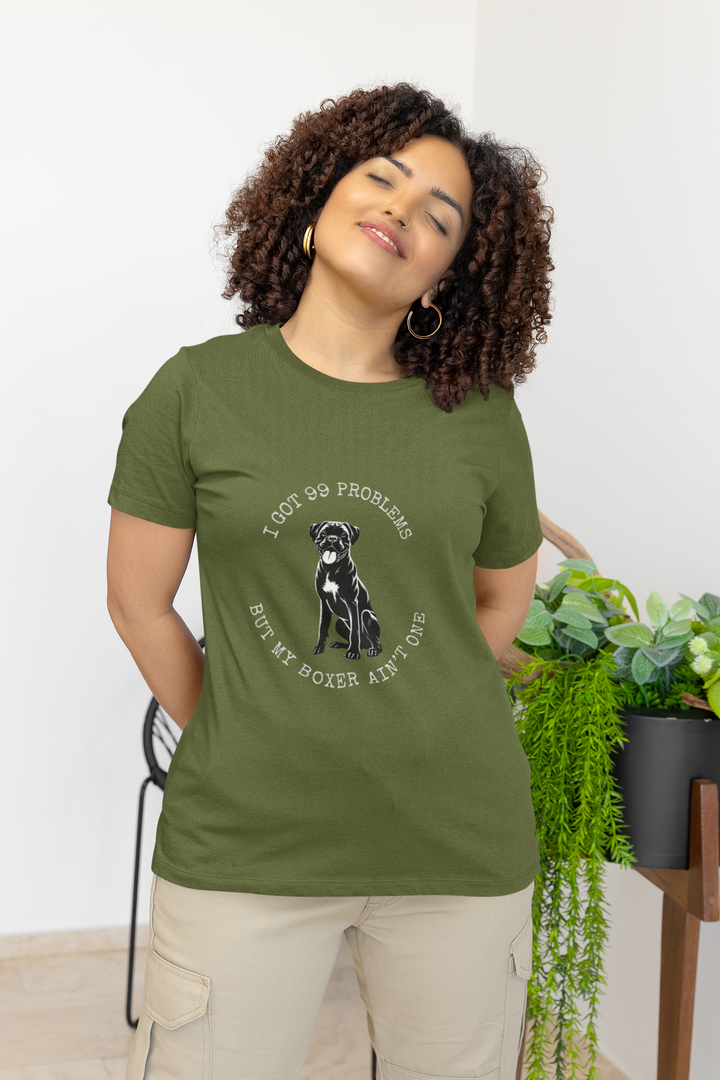 I Got 99 Problems But My Boxer Ain't One T-Shirt