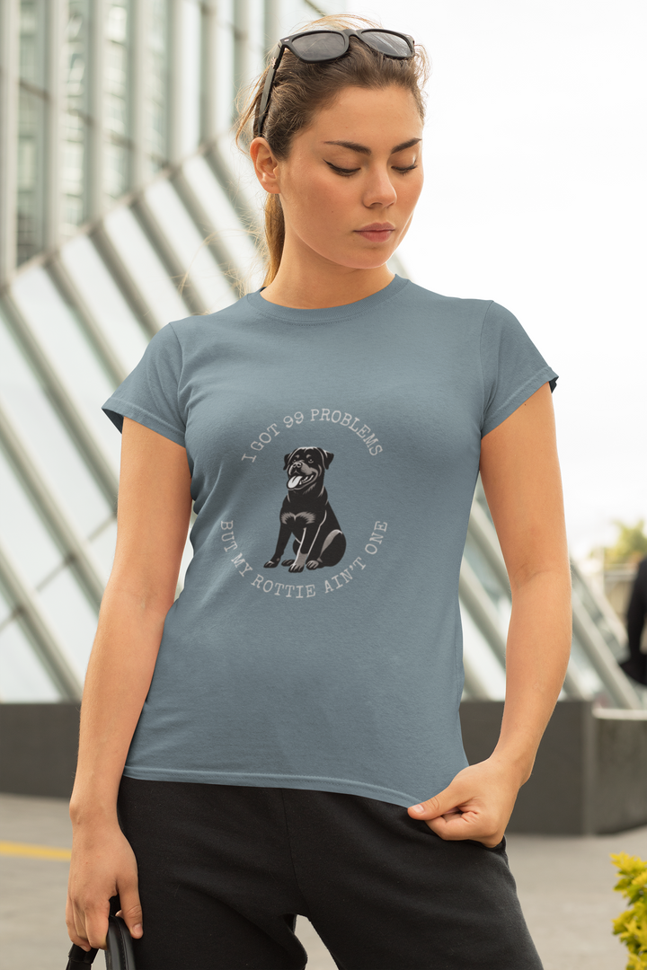 I Got 99 Problems But My Rottie Ain't One T-Shirt