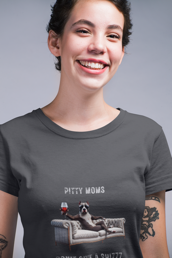 Pitty Moms Don't Give A Shizzz T-Shirt