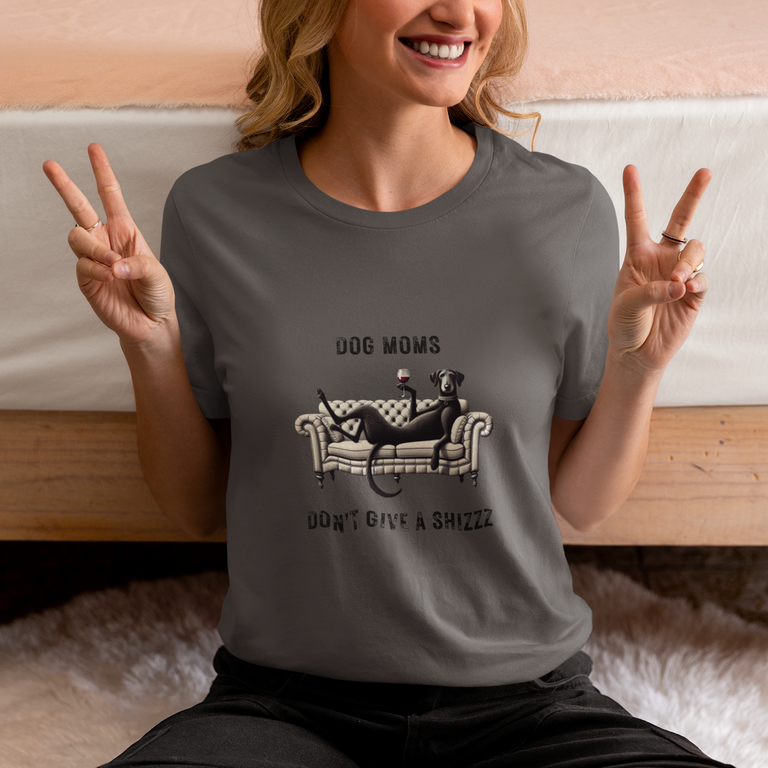 Dog Moms Don't Give A Shizzz T-Shirt