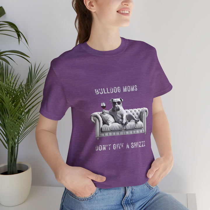 Bulldog Moms Don't Give A Shizzz T-Shirt