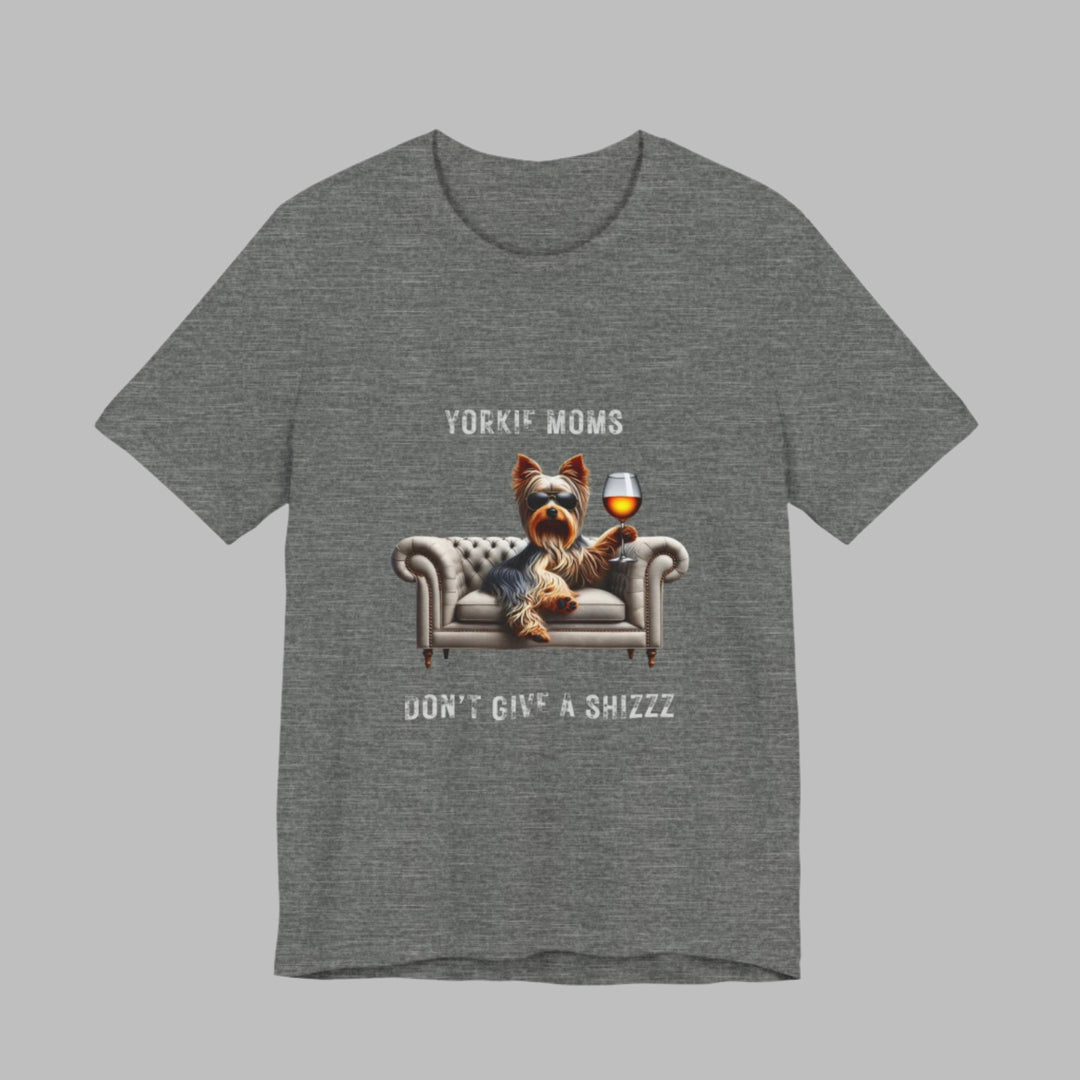 Yorkie Moms Don't Give A Shizzz T-Shirt