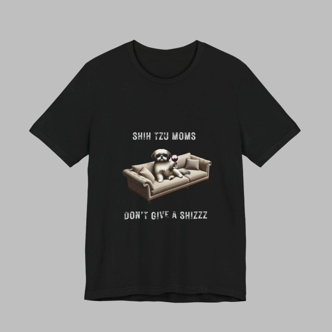 Shih Tzu Moms Don't Give A Shizzz T-Shirt