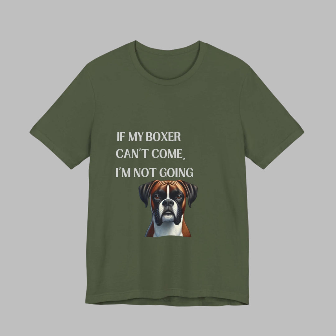 If My Boxer Can't Come T-Shirt