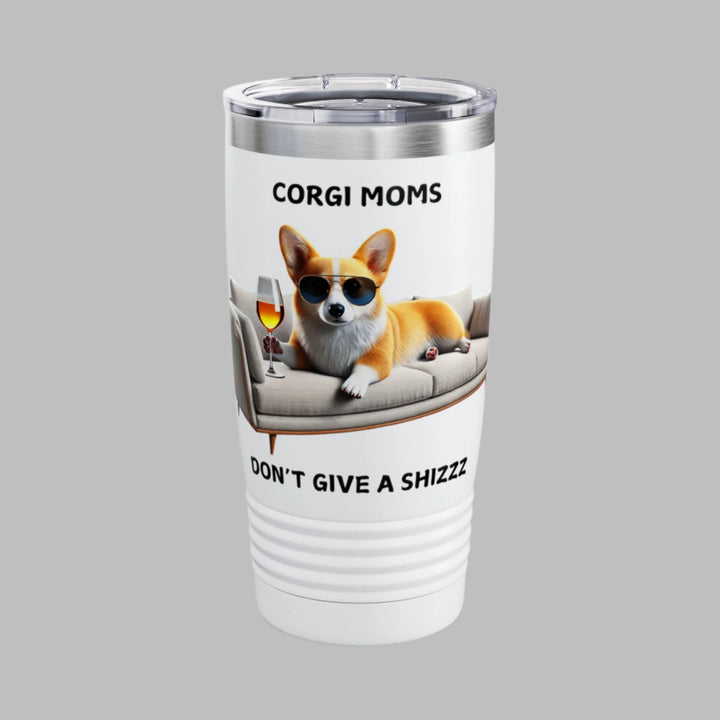 Corgi Moms Don't Give A Shizzz Tumbler