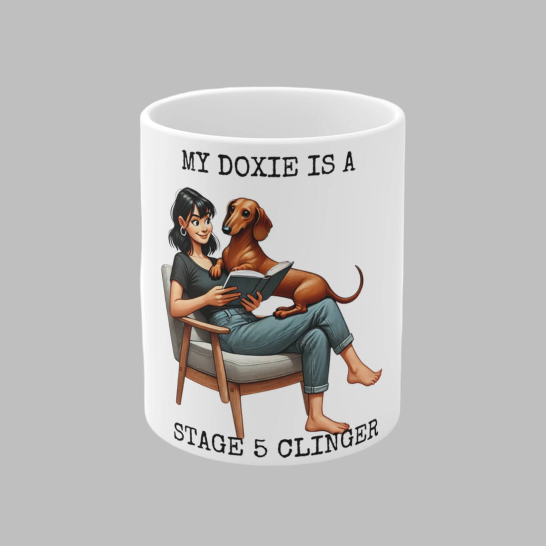 My Doxie Is A Stage 5 Clinger Mug