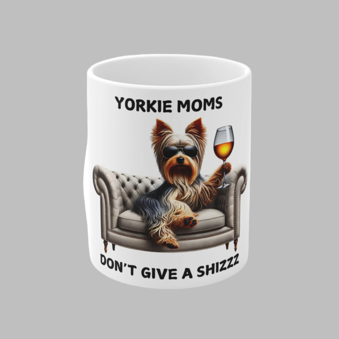 Yorkie Moms Don't Give A Shizzz Mug