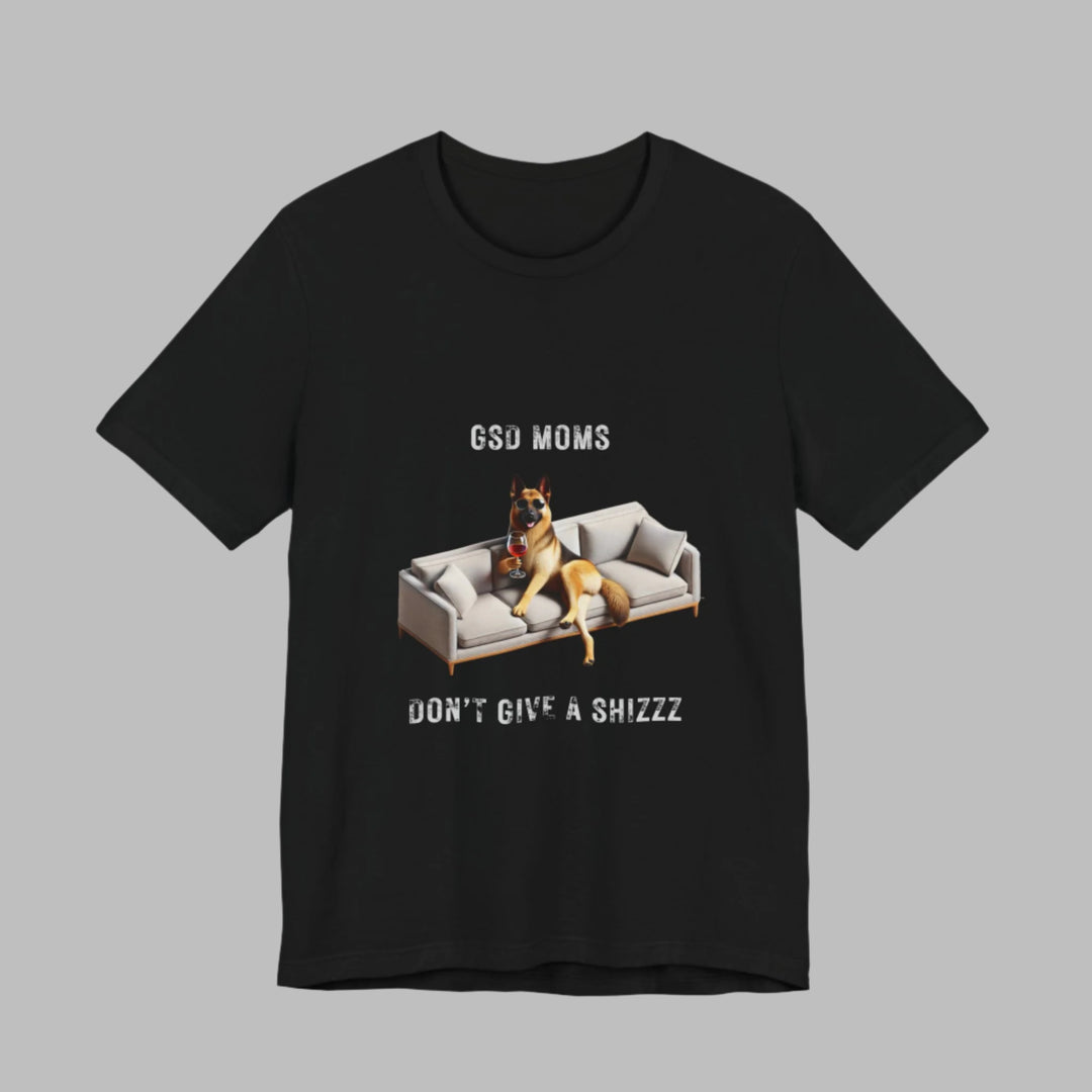 GSD Moms Don't Give A Shizzz T-Shirt