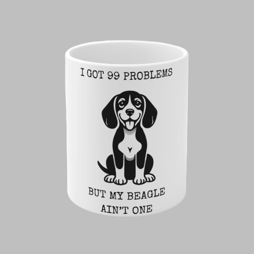 I Got 99 Problems But My Beagle Ain't One Mug