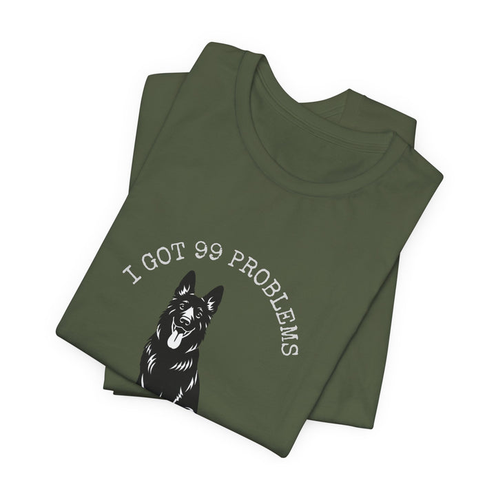 I Got 99 Problems But My GSD Ain't One T-Shirt