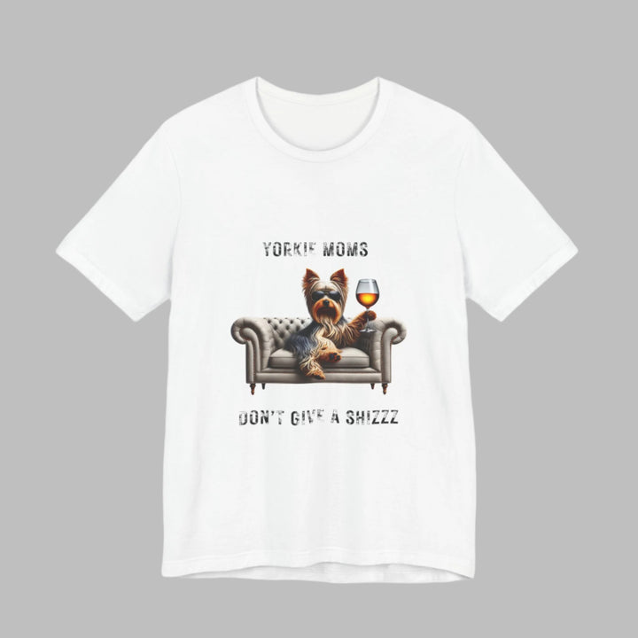 Yorkie Moms Don't Give A Shizzz T-Shirt