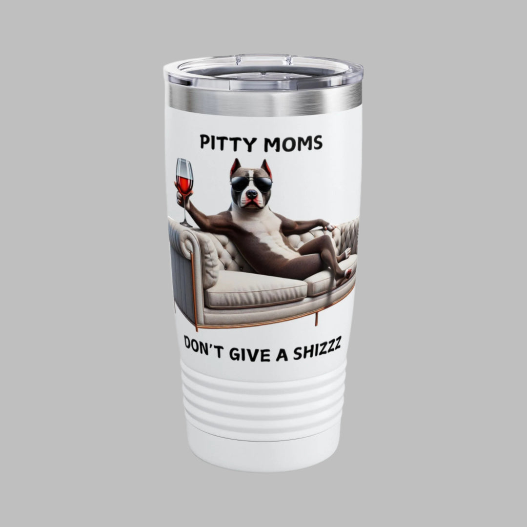 Pitty Moms Don't Give A Shizzz Tumbler