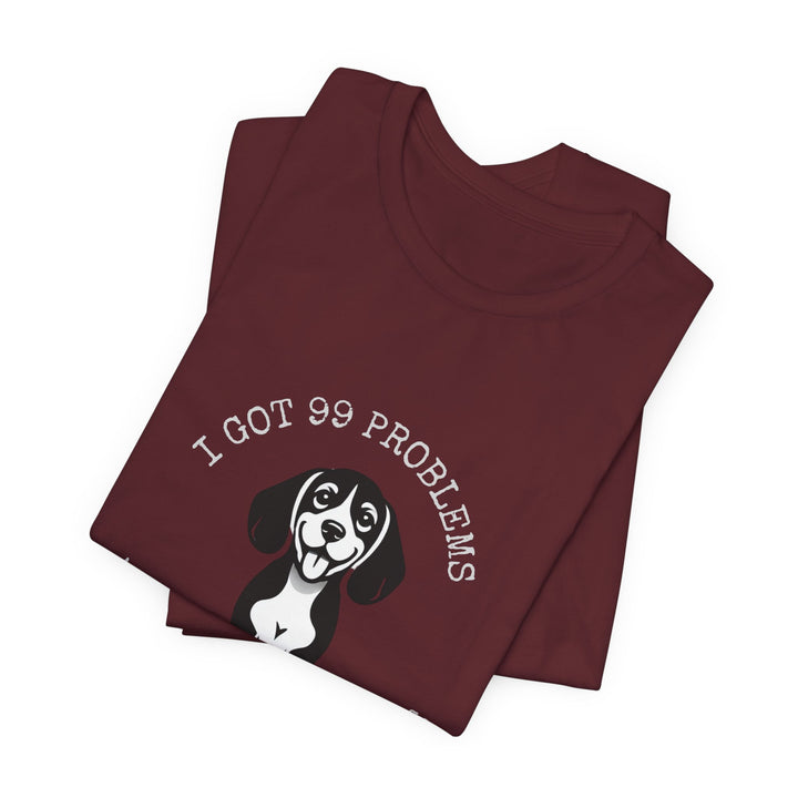 I Got 99 Problems But My Beagle Ain't One T-Shirt