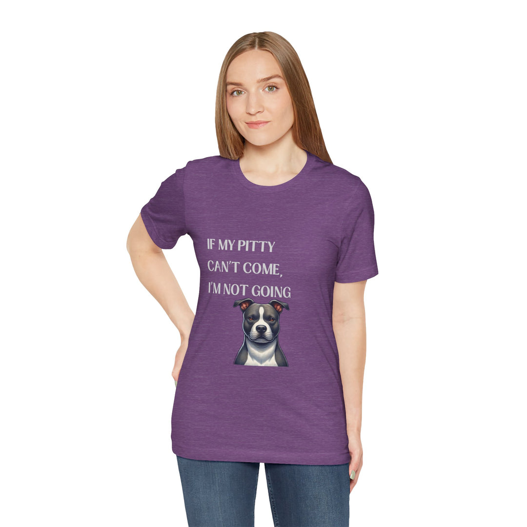 If My Pitty Can't Come T-Shirt
