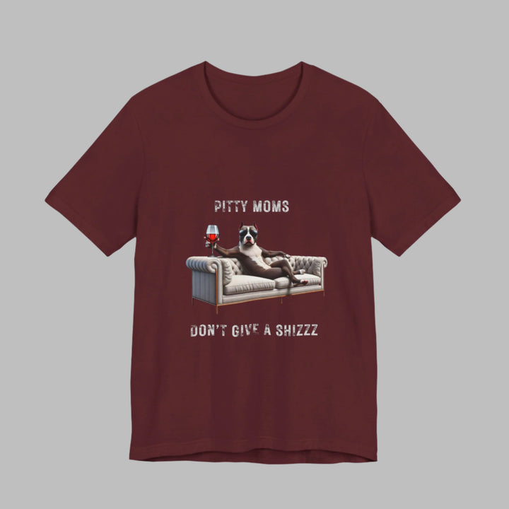 Pitty Moms Don't Give A Shizzz T-Shirt