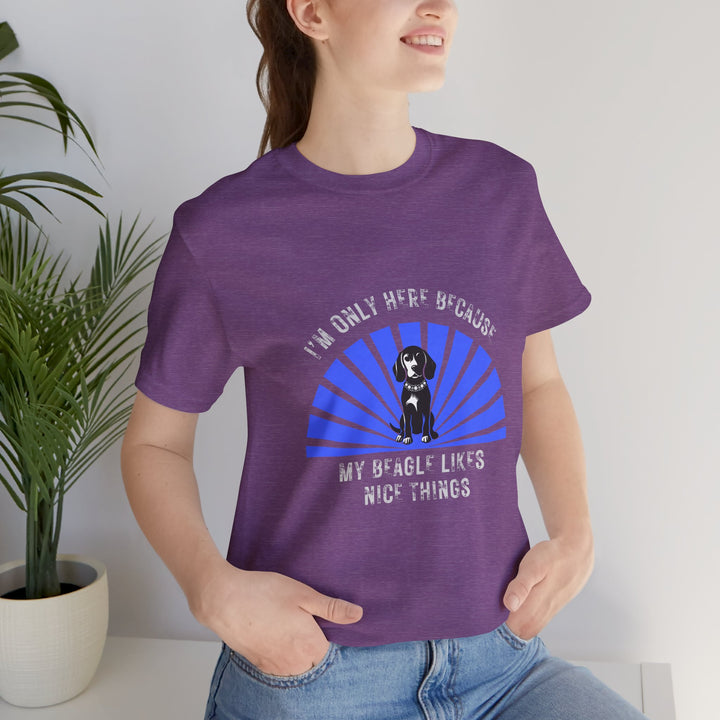 Im Only Here Because My Beagle T-Shirt