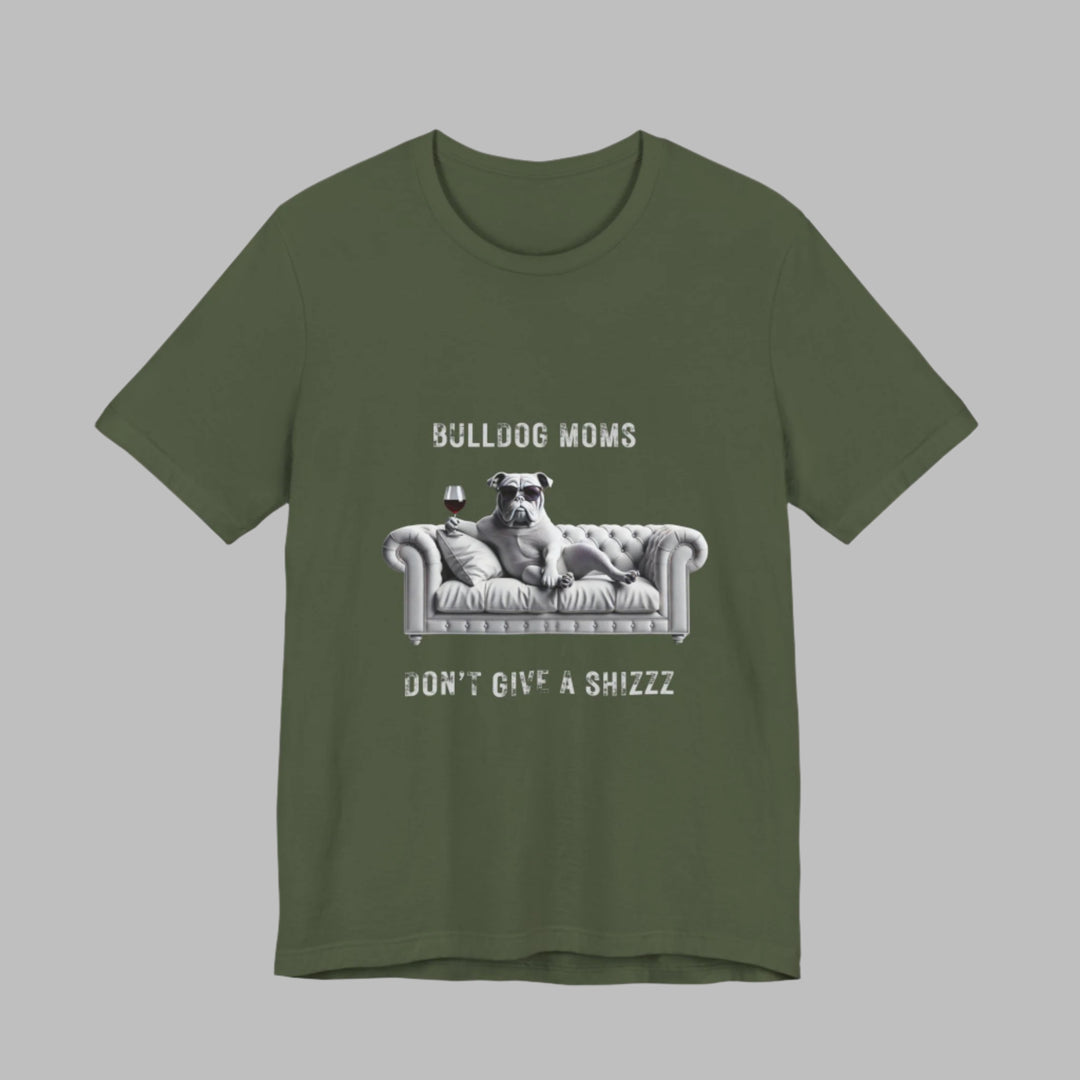 Bulldog Moms Don't Give A Shizzz T-Shirt