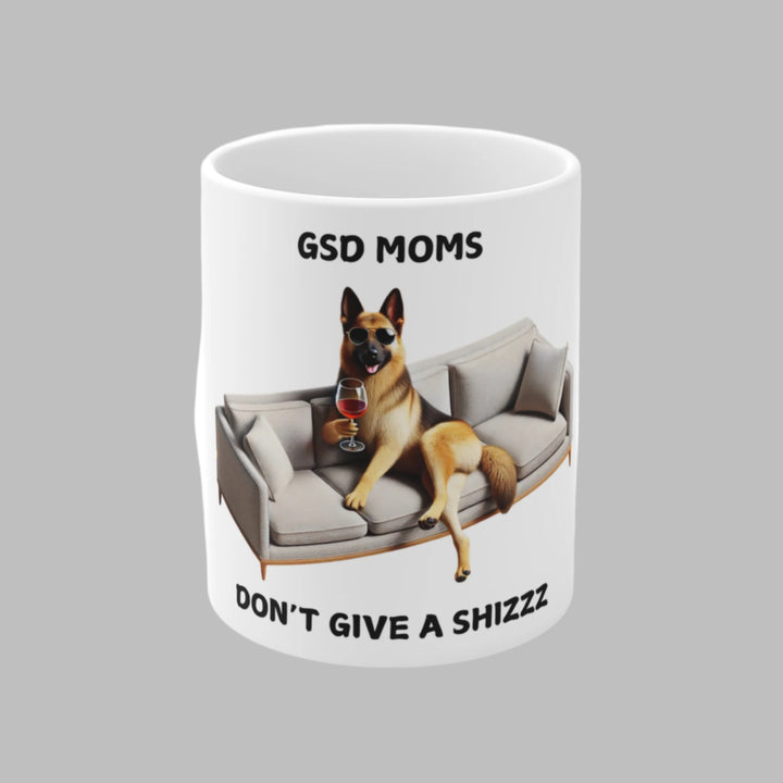 GSD Moms Don't Give A Shizzz Mug
