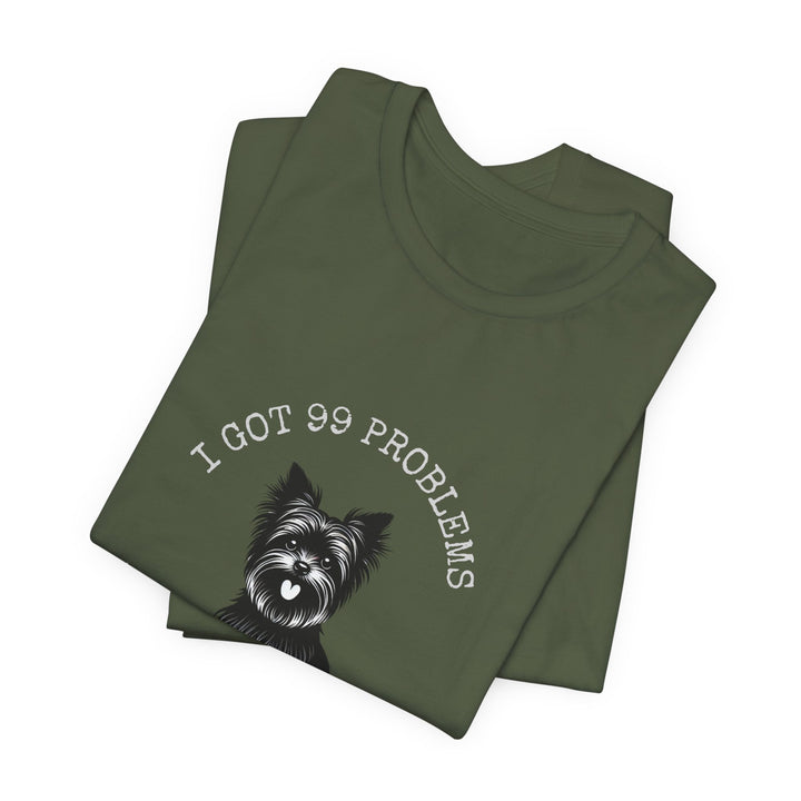 I Got 99 Problems But My Yorkie Ain't One T-Shirt
